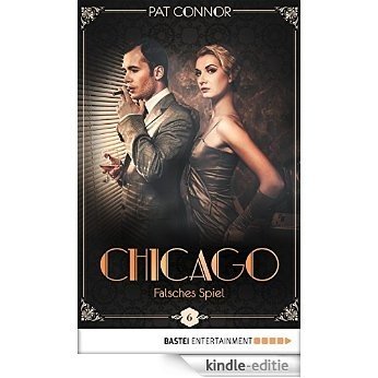 Chicago - Falsches Spiel (Die Krimi-Serie aus den Zwanzigern 6) (German Edition) [Kindle-editie]