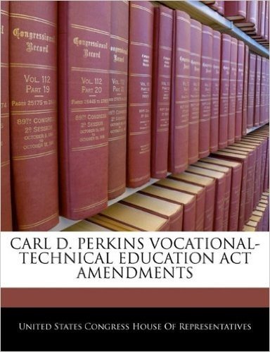 Carl D. Perkins Vocational-Technical Education ACT Amendments