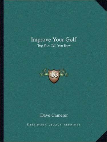 Improve Your Golf: Top Pros Tell You How
