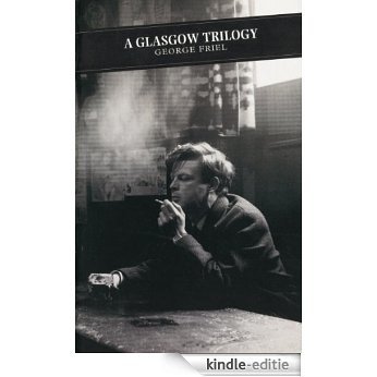 A Glasgow Trilogy: "Boy Who Wanted Peace", "Mr.Alfred M.A.", "Grace and Miss Partridge", "Short Stories" (Canongate Classics) [Kindle-editie]