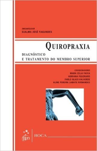 Quiropraxia. Diagnóstico e Tratamento do Membro Superior