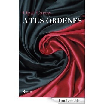 A tus órdenes (Erótica Esencia) [Kindle-editie]