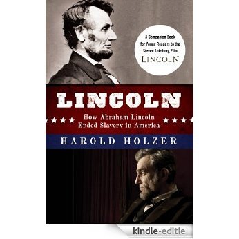 Lincoln: How Abraham Lincoln Ended Slavery in America: A Companion Book for Young Readers to the Steven Spielberg Film [Kindle-editie]