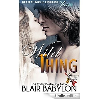 Wild Thing (Billionaires in Disguise: Georgie and Rock Stars in Disguise: Xan, Book 2): A New Adult Rock Star Romance (English Edition) [Kindle-editie]