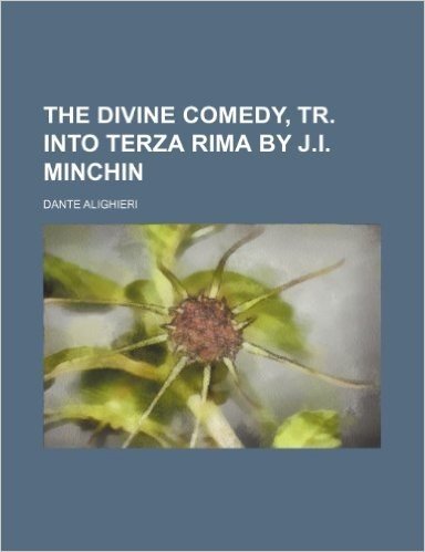The Divine Comedy, Tr. Into Terza Rima by J.I. Minchin