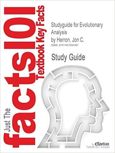 Studyguide for Evolutionary Analysis by Herron, Jon C., ISBN 9780321616678