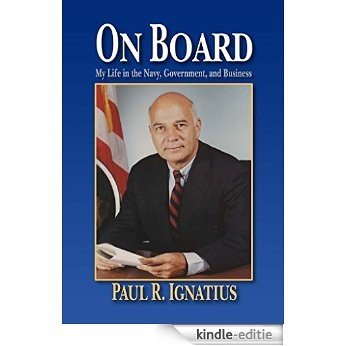 On Board: My Life in the Navy, Government, Business [Kindle-editie]