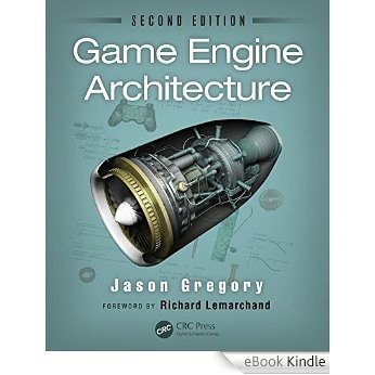 Game Engine Architecture, Second Edition [Réplica Impressa] [eBook Kindle]