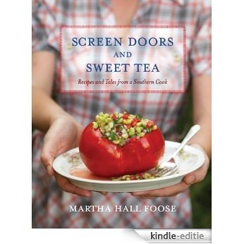 Screen Doors and Sweet Tea: Recipes and Tales from a Southern Cook [Kindle-editie]