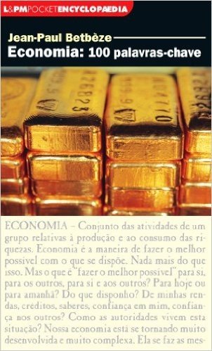 Economia. 100 Palavras-Chave - Série L&PM Pocket Encyclopaedia