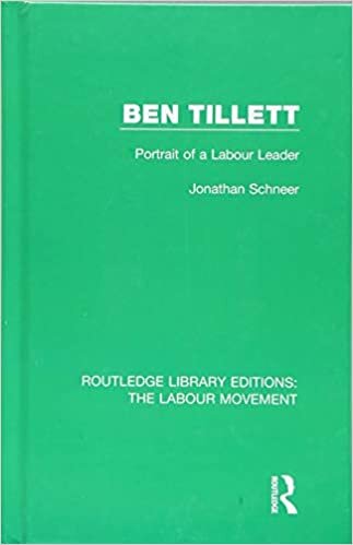 indir Ben Tillett: Portrait of a Labour Leader (Routledge Library Editions: The Labour Movement)