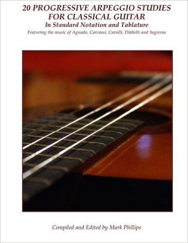 20 Progressive Arpeggio Studies for Classical Guitar in Standard Notation and Tablature: Featuring the Music of Aguado, Carcassi, Carulli, Diabelli an baixar
