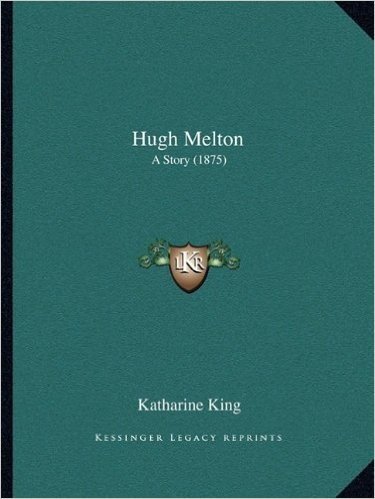 Hugh Melton: A Story (1875)