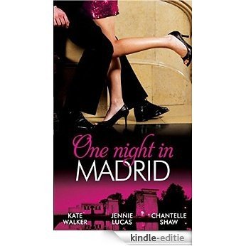 One Night in Madrid: Spanish Billionaire, Innocent Wife / The Spaniard's Defiant Virgin / The Spanish Duke's Virgin Bride (Mills & Boon M&B) (Mills & Boon Special Releases) [Kindle-editie]