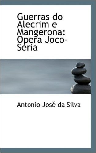 Guerras Do Alecrim E Mangerona: Opera Joco-Seria