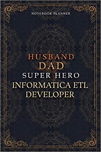 indir Informatica Etl Developer Notebook Planner - Luxury Husband Dad Super Hero Informatica Etl Developer Job Title Working Cover: A5, Agenda, To Do List, ... 6x9 inch, Daily Journal, 5.24 x 22.86 cm