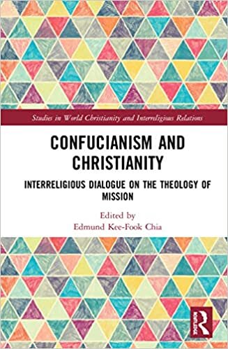 indir Confucianism and Christianity: Interreligious Dialogue on the Theology of Mission (Studies in World Christianity and Interreligious Relations)