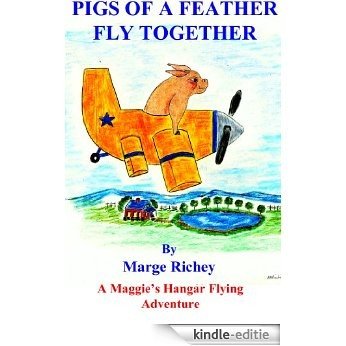Pigs of a Feather Fly Together: How Rosebud Became a Pilot (English Edition) [Kindle-editie]