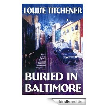 Buried in Baltimore, A Toni Credella Mystery (English Edition) [Kindle-editie]
