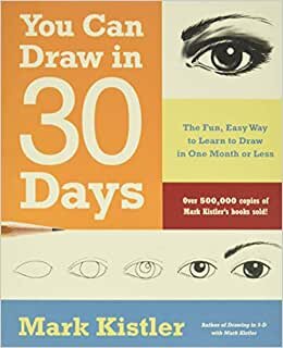 indir You Can Draw in 30 Days: The Fun, Easy Way To Learn To Draw In One Month Or Less: The Fun, Easy Way to Master Drawing, from Figures to Landscapes, in One Month or Less