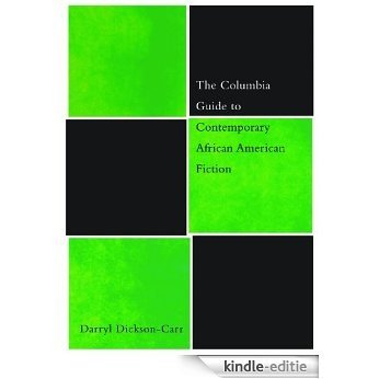 The Columbia Guide to Contemporary African American Fiction (The Columbia Guides to Literature Since 1945) [Kindle-editie]