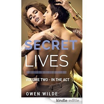 Secret Lives: Volume 2 - In the Act (English Edition) [Kindle-editie]