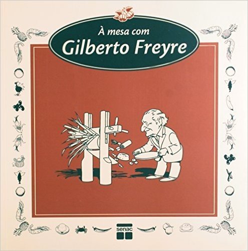 A Mesa Com Gilberto Freyre