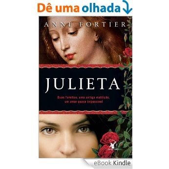 Julieta: Duas famílias, uma  antiga maldição, um amor quase impossível... [eBook Kindle]