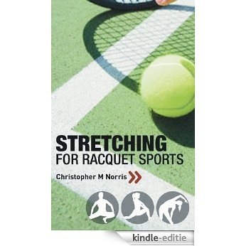 Stretching for Racquet Sports: Chris Norris's Three-phase Programme [Kindle-editie] beoordelingen