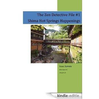 The Zen Detective File #1: Shima Onsen (Hot Springs) Happenings (English Edition) [Kindle-editie]