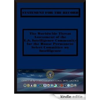 Worldwide Threat Assesment of the U.S. Intelligence Community for the House Permanent Select Committee on Intelligence (English Edition) [Kindle-editie]