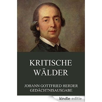 Kritische Wälder: Vollständige Ausgabe (German Edition) [Kindle-editie]