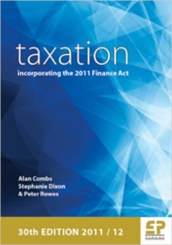 Taxation: Incorporating the 2011 Finance ACT 30th Edition 2011/12