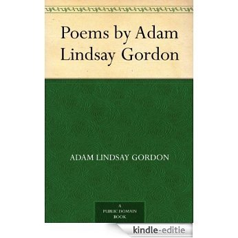 Poems by Adam Lindsay Gordon (English Edition) [Kindle-editie]