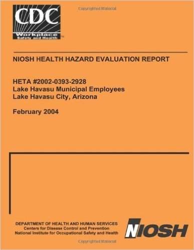 Niosh Health Hazard Evaluation Report Heta 2002-0393-2928 Lake Havasu Municpal Employees Lake Havasu City, Arizona