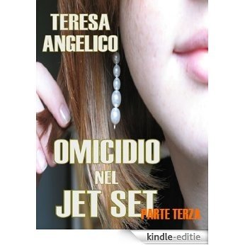 Parte Terza - Omicidio nel Jet Set (Italian Edition) [Kindle-editie]