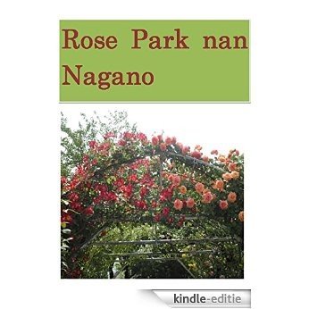 Rose Park nan Nagano (English Edition) [Kindle-editie]