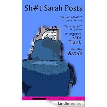 Sh#t Sarah Posts (English Edition) [Kindle-editie]
