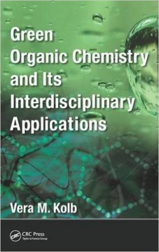 Green Organic Chemistry and Its Interdisciplinary Applications baixar