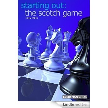 Starting Out: The Scotch Game (English Edition) [Kindle-editie]