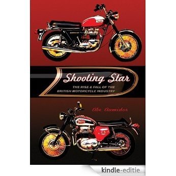 Shooting Star: The Rise & Fall of the British Motorcycle Industry [Kindle-editie] beoordelingen