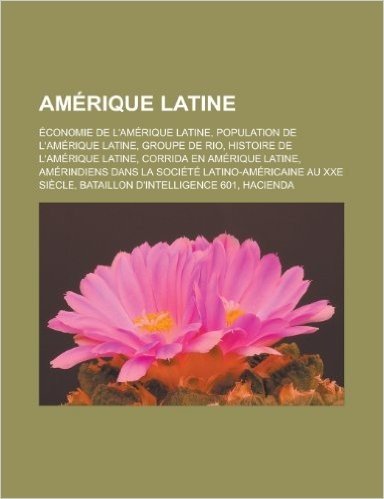 Amerique Latine: Economie de L'Amerique Latine, Population de L'Amerique Latine, Groupe de Rio, Histoire de L'Amerique Latine, Corrida