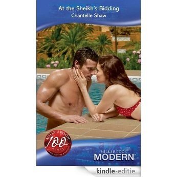 At the Sheikh's Bidding (Mills & Boon Modern) (Mills and Boon Modern) [Kindle-editie]