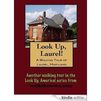 A Walking Tour of Laurel, Maryland (Look Up, America!) (English Edition) [Kindle-editie]