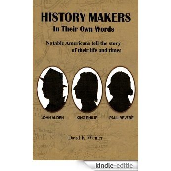 History Makers...In Their Own Words (English Edition) [Kindle-editie]