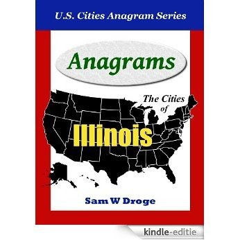 Anagrams of Illinois Cities (U.S. Cities Anagram Series) (English Edition) [Kindle-editie]