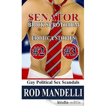 Senator Brick Scrotorum Erotica Stories #2 & #3 (Gay Political Sex Scandals) (English Edition) [Kindle-editie]