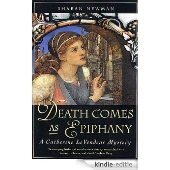 Death Comes As Epiphany: A Catherine LeVendeur Mystery [Kindle-editie]