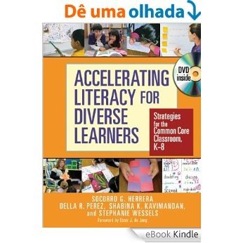 Accelerating Literacy for Diverse Learners: Strategies for the Common Core Classroom, K-8 [eBook Kindle]
