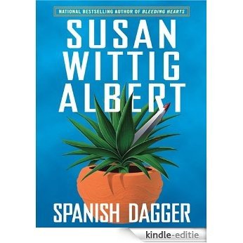 Spanish Dagger (China Bayles) [Kindle-editie]